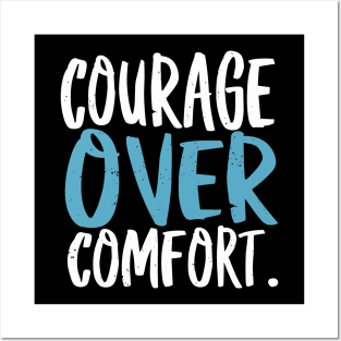 Courage over Comfort Posters and Art